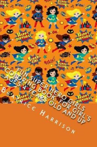 Cover of Fun Super Hero Girls Coloring Book