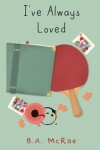 Book cover for I've Always Loved