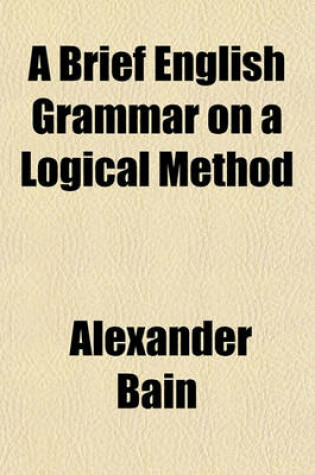 Cover of A Brief English Grammar on a Logical Method