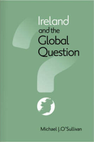 Cover of Ireland and the Global Question