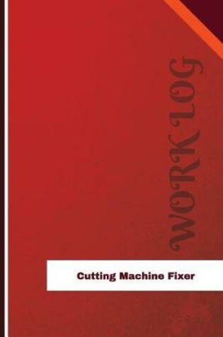 Cover of Cutting Machine Fixer Work Log