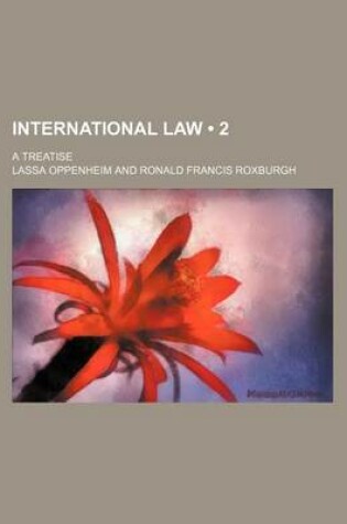 Cover of International Law (Volume 2); A Treatise