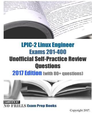 Book cover for LPIC-2 Linux Engineer Exams 201-400 Unofficial Self-Practice Review Questions