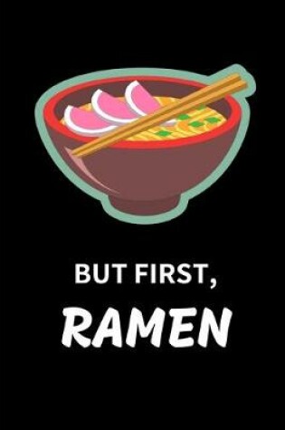 Cover of But First Ramen