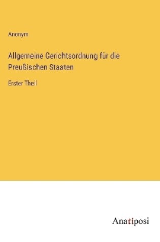 Cover of Allgemeine Gerichtsordnung für die Preußischen Staaten