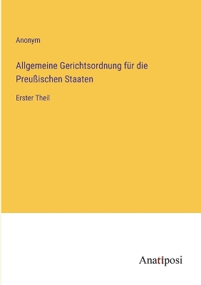 Book cover for Allgemeine Gerichtsordnung für die Preußischen Staaten