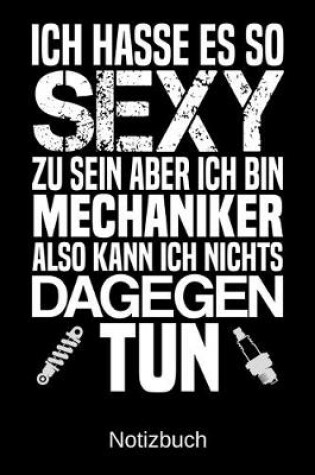 Cover of Ich hasse es so sexy zu sein aber ich bin Mechaniker also kann ich nichts dagegen tun