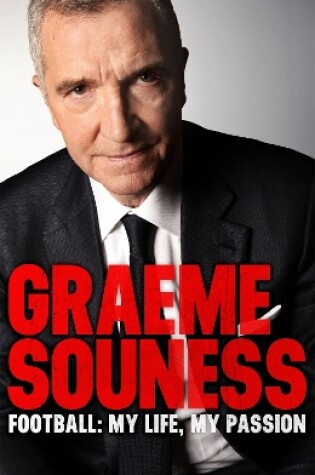 Cover of Graeme Souness - Football: My Life, My Passion