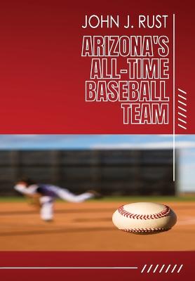 Book cover for Arizona's All-Time Baseball Team