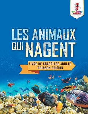 Book cover for Les Animaux Qui Nagent