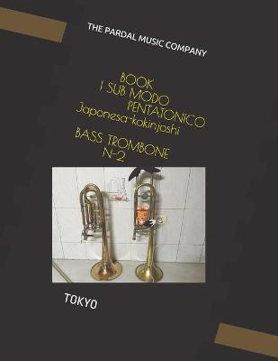 Book cover for BOOK I SUB MODO PENTATONICO japonesa-kokinjoshi- BASS TROMBONE N-2