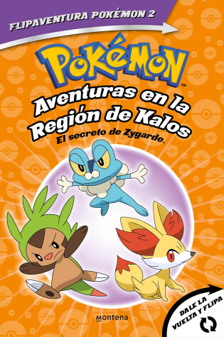 Cover of Pokémon. Aventuras en la Región Kalos: El secreto de Zygarde + Aventuras en la Región Teselia.Una verdad legendaria/The Secret of Zygarde: A Legendary Truth
