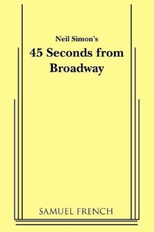 Cover of 45 Seconds from Broadway (Neil Simon)