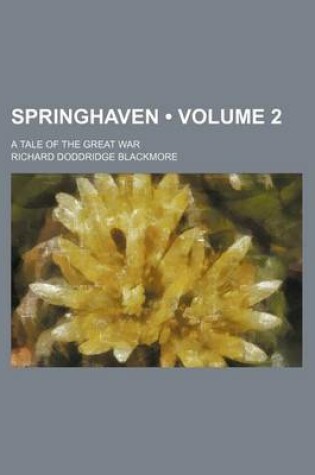 Cover of Springhaven (Volume 2); A Tale of the Great War