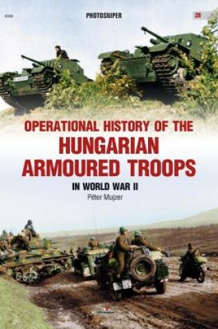 Cover of Operational History of the Hungarian Armoured Troops in World War II