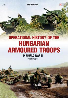 Book cover for Operational History of the Hungarian Armoured Troops in World War II