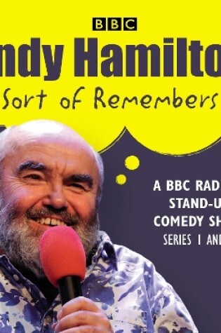 Cover of Andy Hamilton Sort of Remembers: Series 1 and 2