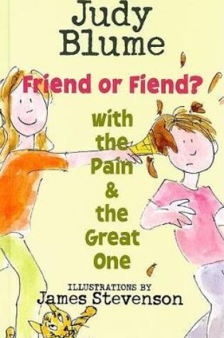 Cover of Friend or Fiend? with the Pain & the Great One