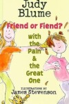 Book cover for Friend or Fiend? with the Pain & the Great One
