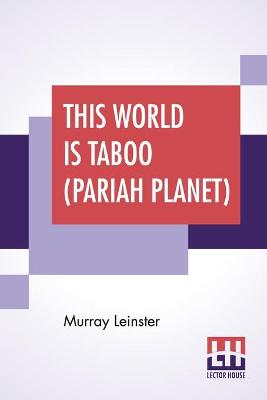 Book cover for This World Is Taboo (Pariah Planet)