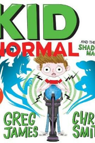 Cover of Kid Normal and the Shadow Machine