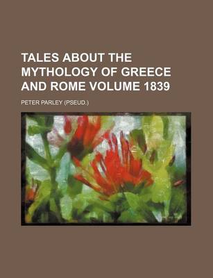 Book cover for Tales about the Mythology of Greece and Rome Volume 1839