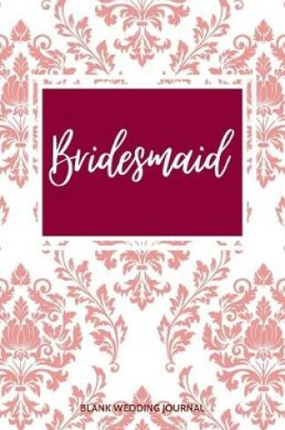 Cover of Bridesmaid Small Size Blank Journal-Wedding Planner&To-Do List-5.5"x8.5" 120 pages Book 16