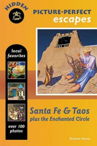 Cover of Hidden Picture-perfect Escapes Santa Fe And Taos