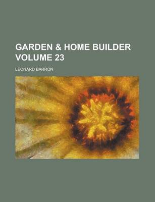 Book cover for Garden & Home Builder Volume 23