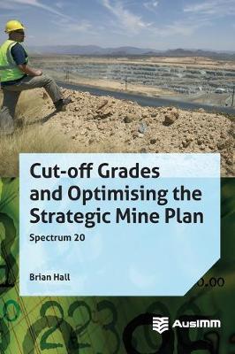 Book cover for Cut-off Grades and Optimising the Strategic Mine Plan