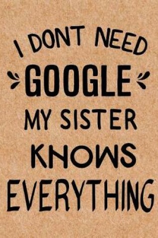 Cover of I Don't Need Google My Sister Knows Everything