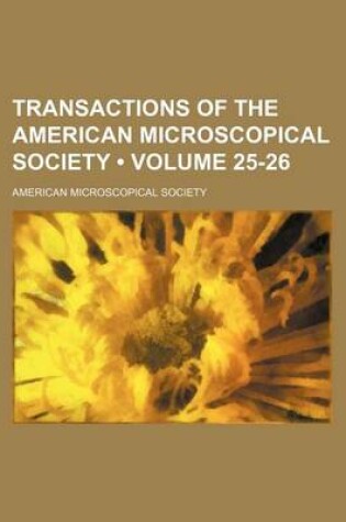 Cover of Transactions of the American Microscopical Society (Volume 25-26)