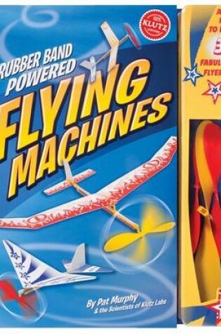 Cover of Rubber Band Powered Flying Machines
