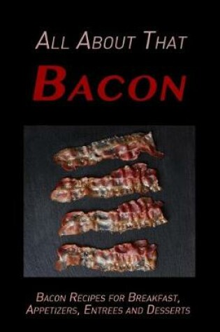 Cover of All about That Bacon