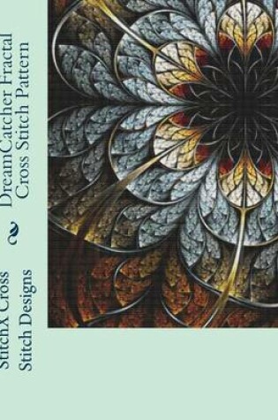 Cover of Dreamcatcher Fractal Cross Stitch Pattern