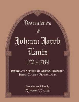 Book cover for Descendants of Johann Jacob Lantz, 1721-1789