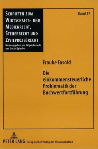 Cover of Die Einkommensteuerliche Problematik Der Buchwertfortfuehrung