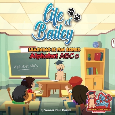 Book cover for Life of Bailey School Learning Is Fun Series Alphabet ABC'S