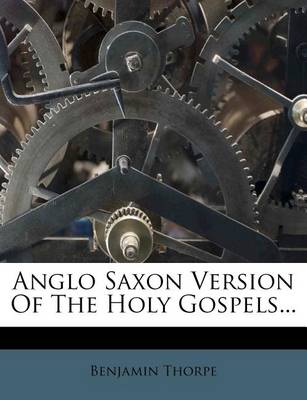 Book cover for Anglo Saxon Version of the Holy Gospels...