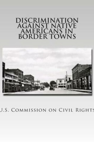 Cover of Discrimination Against Native Americans in Border Towns