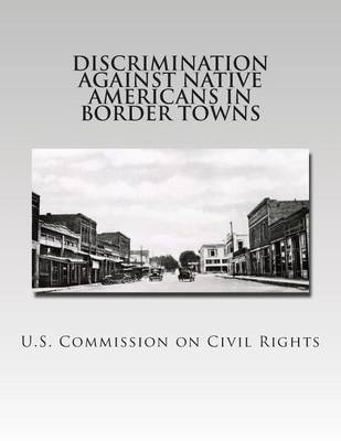 Book cover for Discrimination Against Native Americans in Border Towns