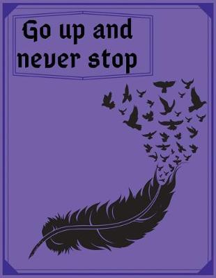 Book cover for Go up and never stop