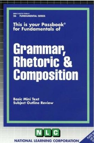 Cover of GRAMMAR, RHETORIC & COMPOSITION