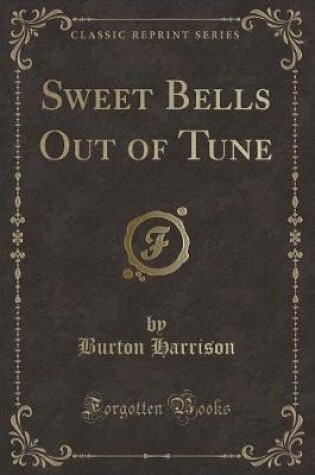 Cover of Sweet Bells Out of Tune (Classic Reprint)