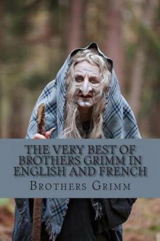 Cover of The Very Best of Brothers Grimm In English and French
