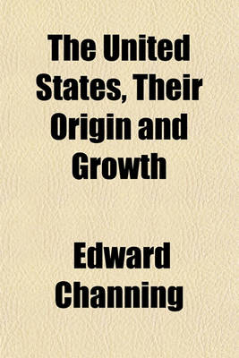 Book cover for The United States, Their Origin and Growth