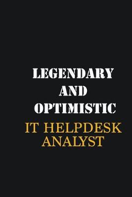 Book cover for Legendary and Optimistic IT Helpdesk Analyst