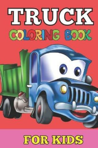 Cover of Truck coloring books for kids