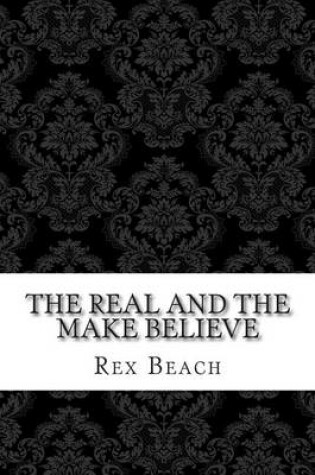 Cover of The Real and the Make Believe