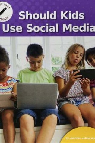 Cover of Should Kids Use Social Media?